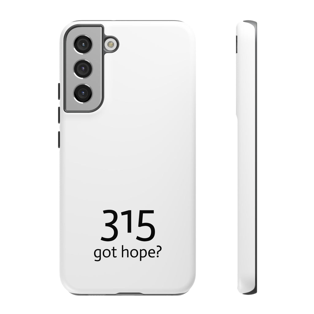 Durable Phone Case - 315 Got Hope?