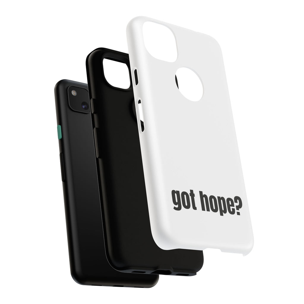 Phone Case — "got hope?" Minimalist Inspirational Protective Cover