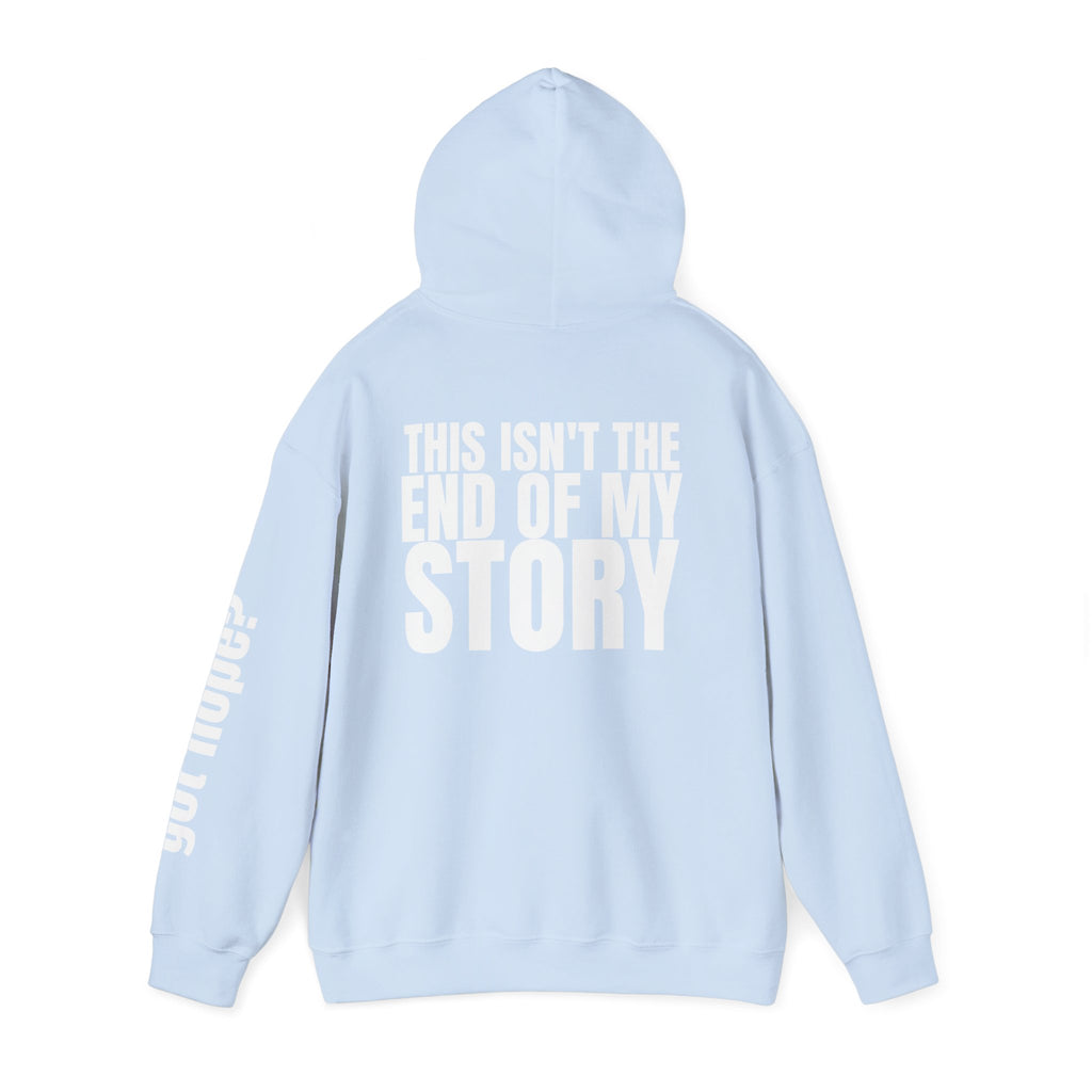16 - Multi Colors "This Isn't the End of My Story" Inspirational Quote Hoodie - This Isn't The End Of My Story