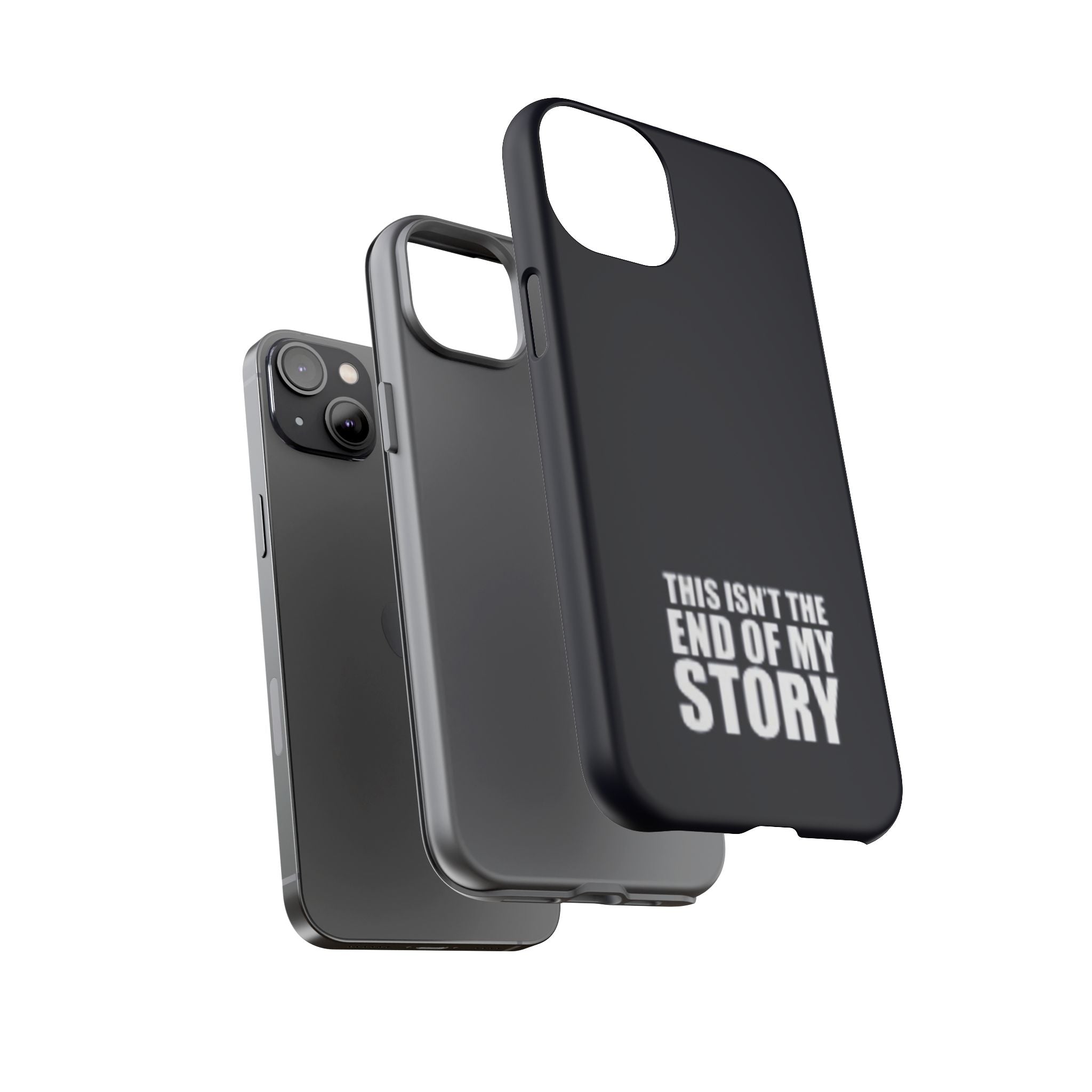 Inspirational Phone Case - 'This Isn't The End of My Story'