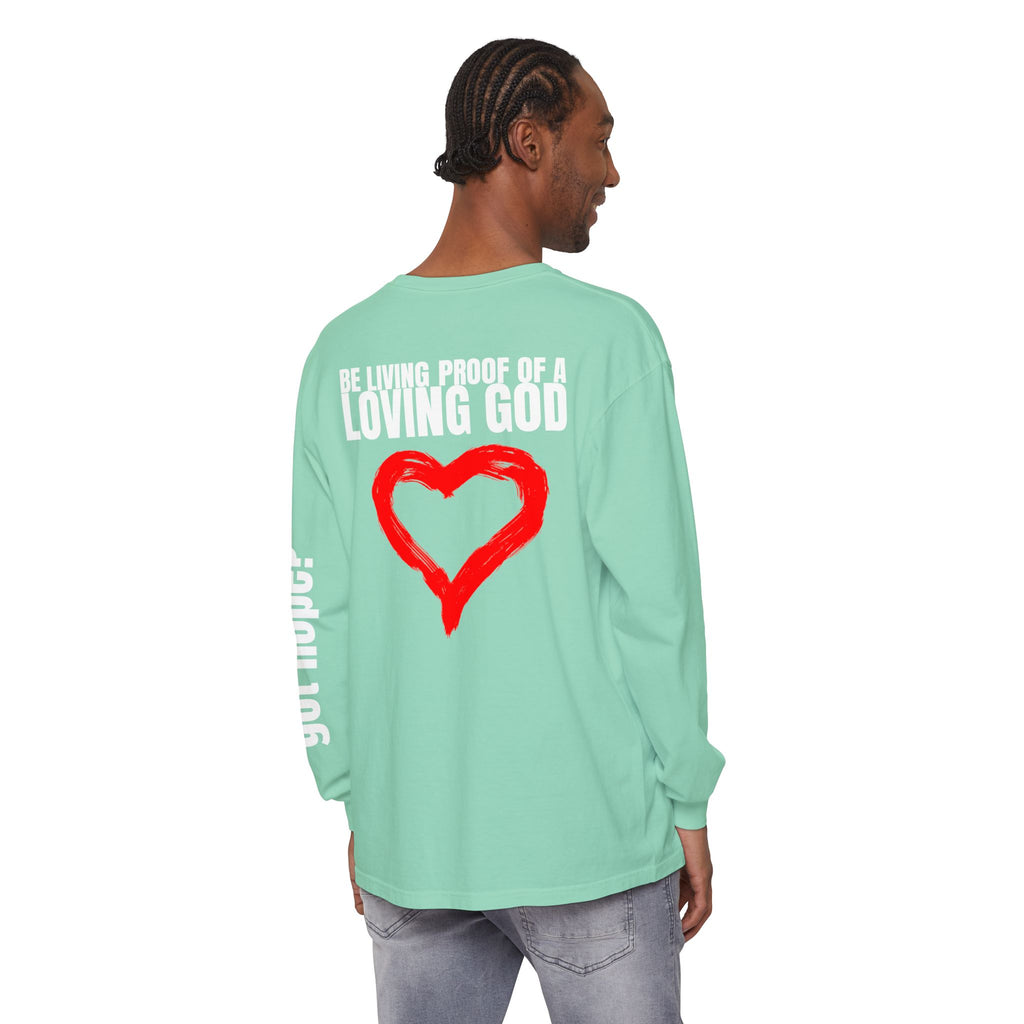 315 Be Living Proof Unisex Long Sleeve T-Shirt - Inspirational Casual Wear