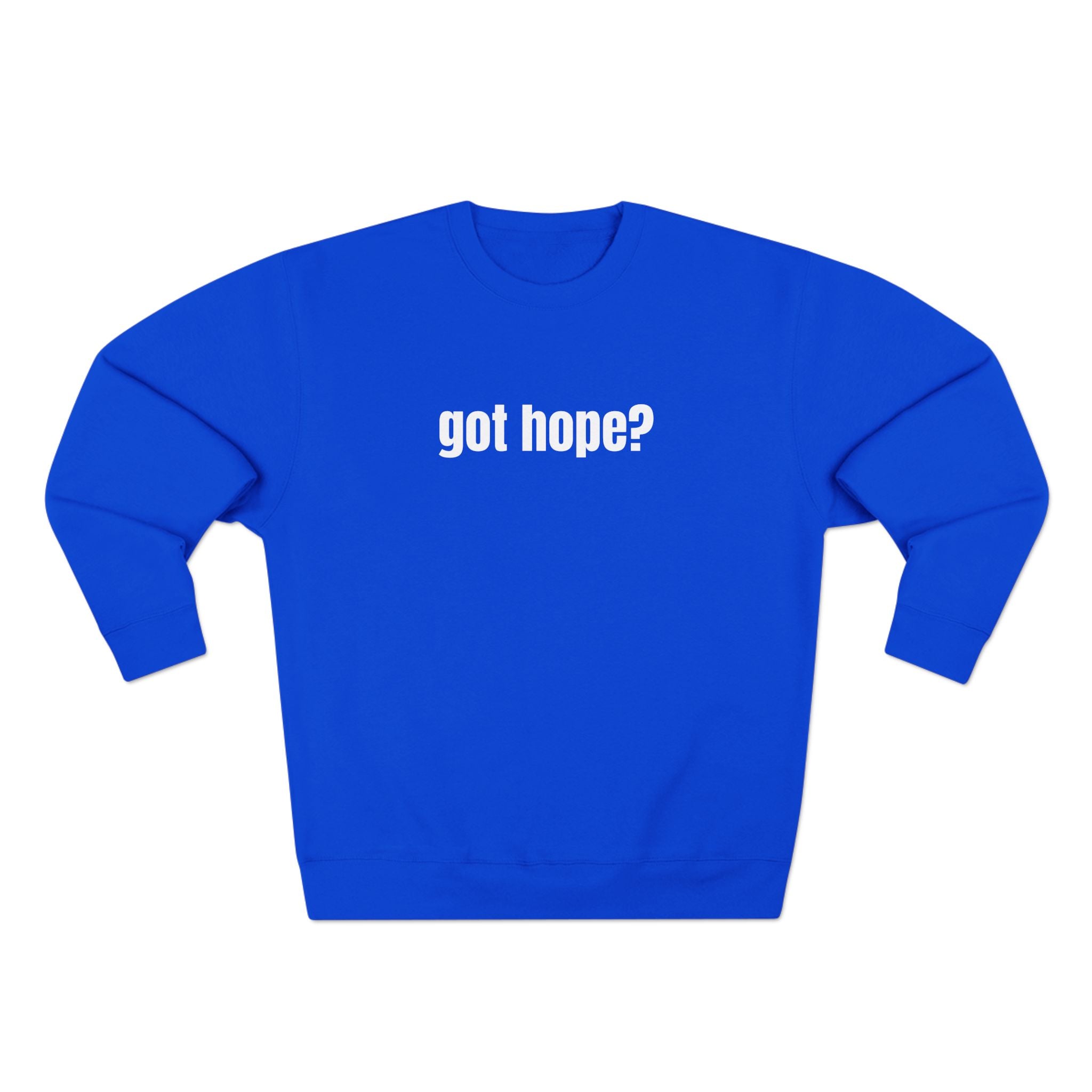 Multi Colors “What the World Needs Now - HOPE”" Crewneck Sweatshirt - "Got Hope?" & "This Isn't the End of My Story"