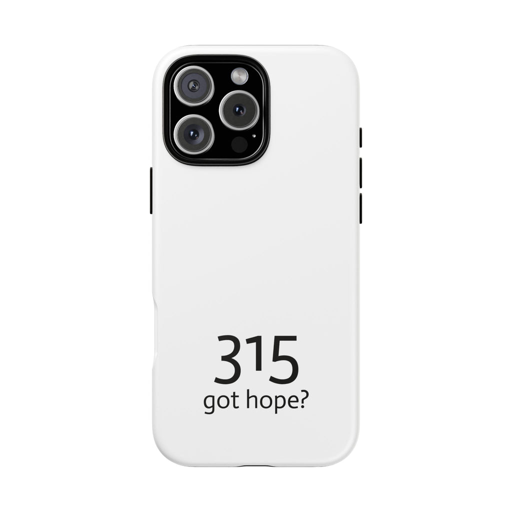 Durable Phone Case - 315 Got Hope?