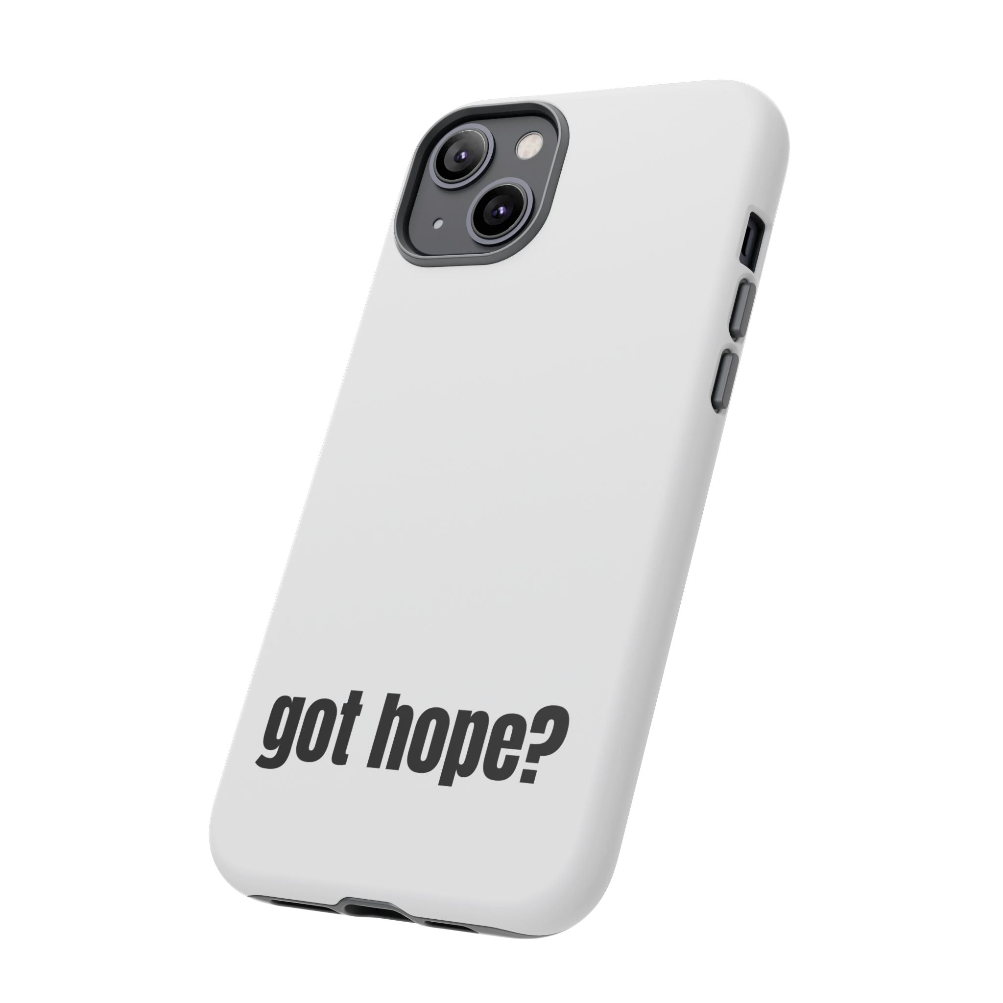 Phone Case — "got hope?" Minimalist Inspirational Protective Cover