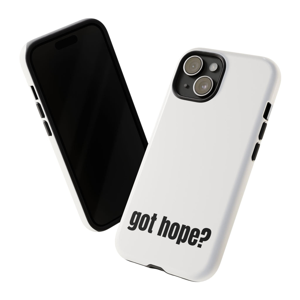 Phone Case — "got hope?" Minimalist Inspirational Protective Cover