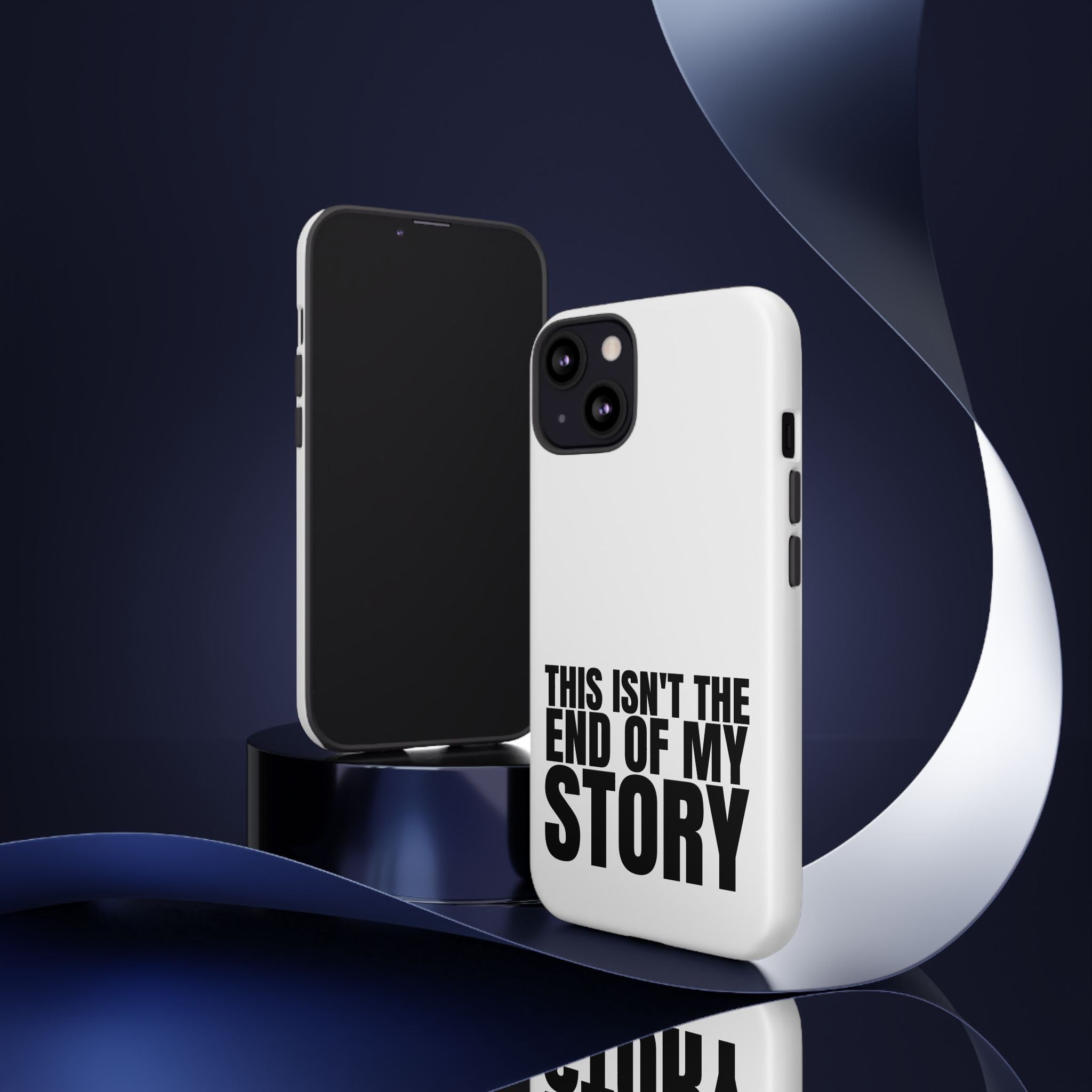 Inspirational Phone Case - 'This Isn't The End of My Story'
