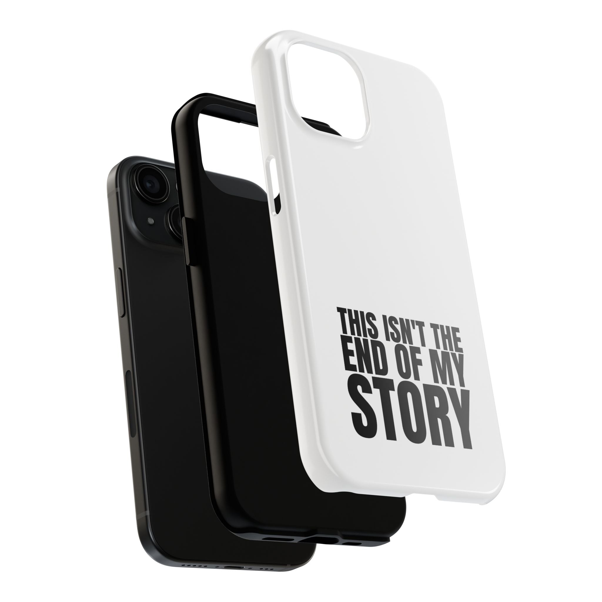 36 - Phone Case — "This Isn't the End of My Story" Tough Protective Cover