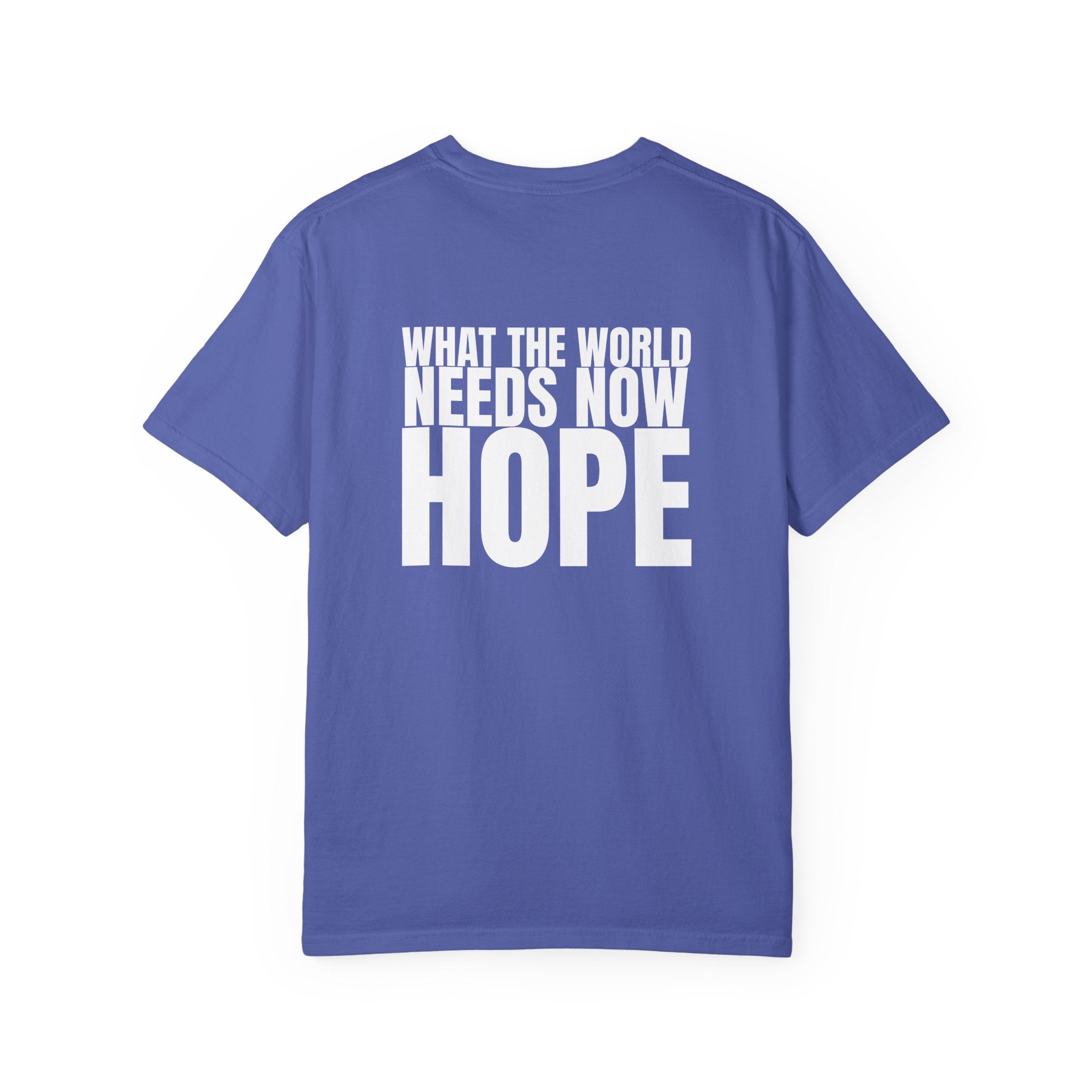 315 Multi Colors “what the world needs now - hope” Store Graphic T-Shirt