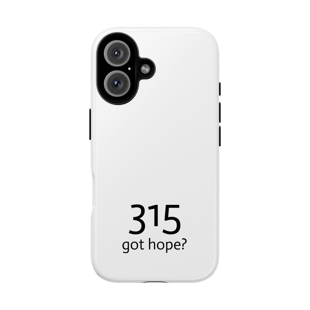 Durable Phone Case - 315 Got Hope?