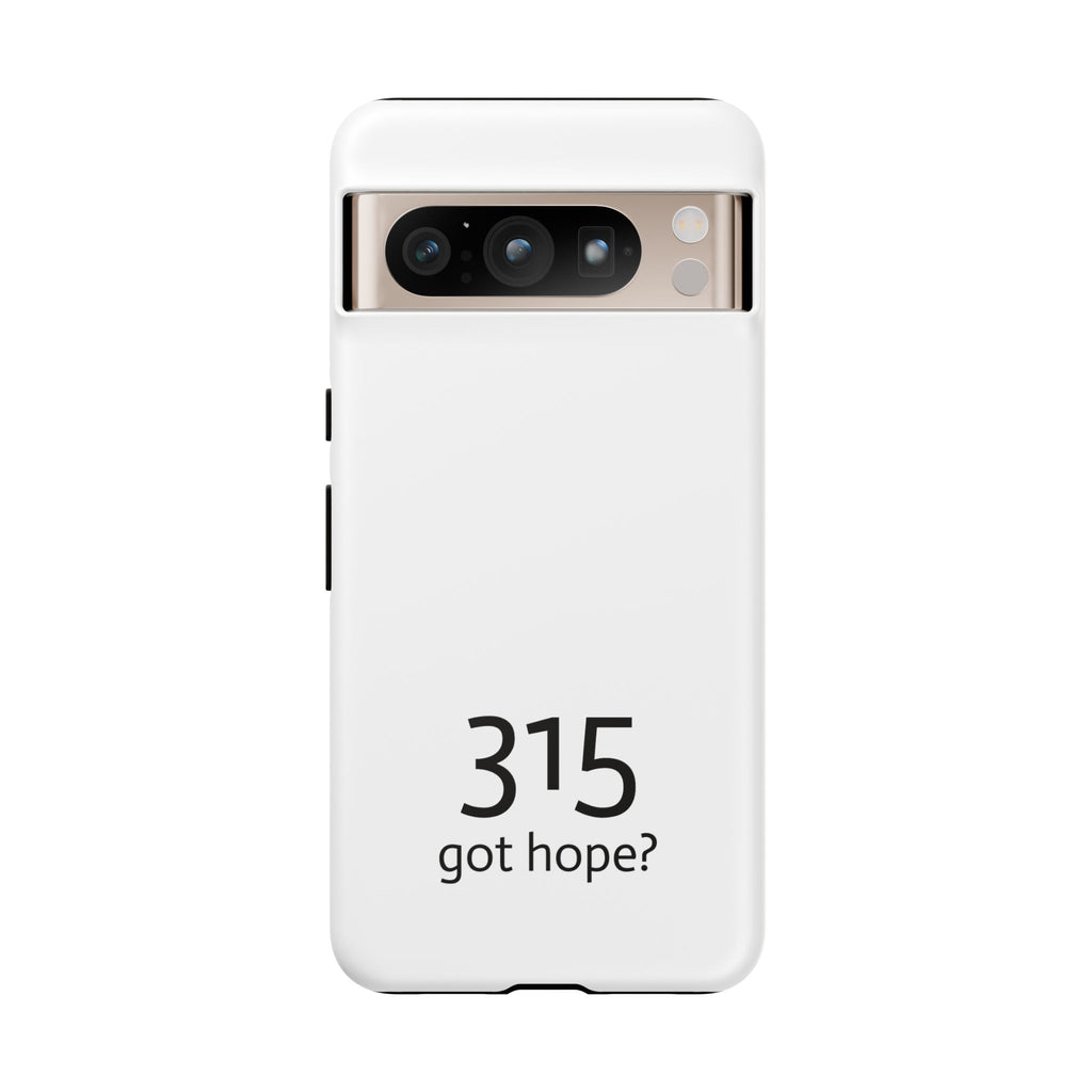 Durable Phone Case - 315 Got Hope?