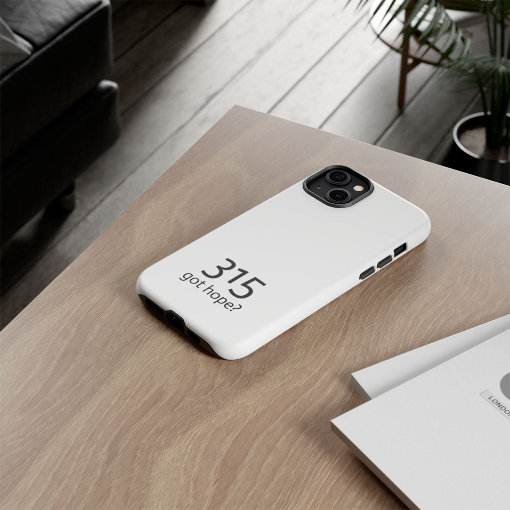 Durable Phone Case - 315 Got Hope?