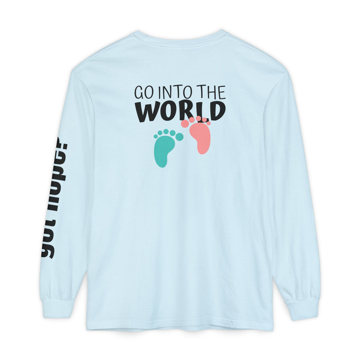 12 - Long Sleeve Tee 315 Go Into the WorldUnisex Long Sleeve T-Shirt - Inspirational Casual Wear