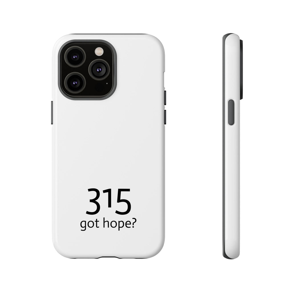 Durable Phone Case - 315 Got Hope?