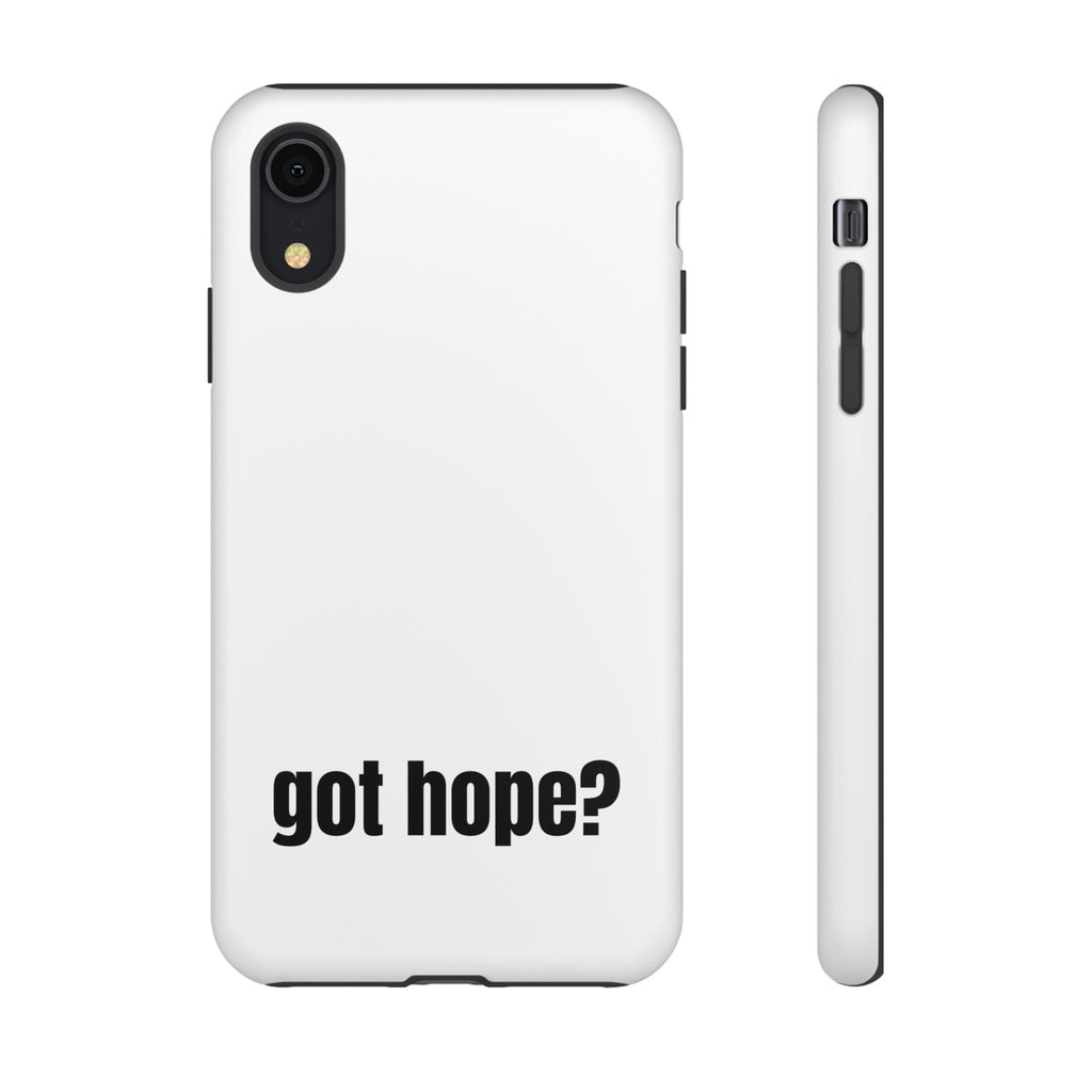 Phone Case — "got hope?" Minimalist Inspirational Protective Cover