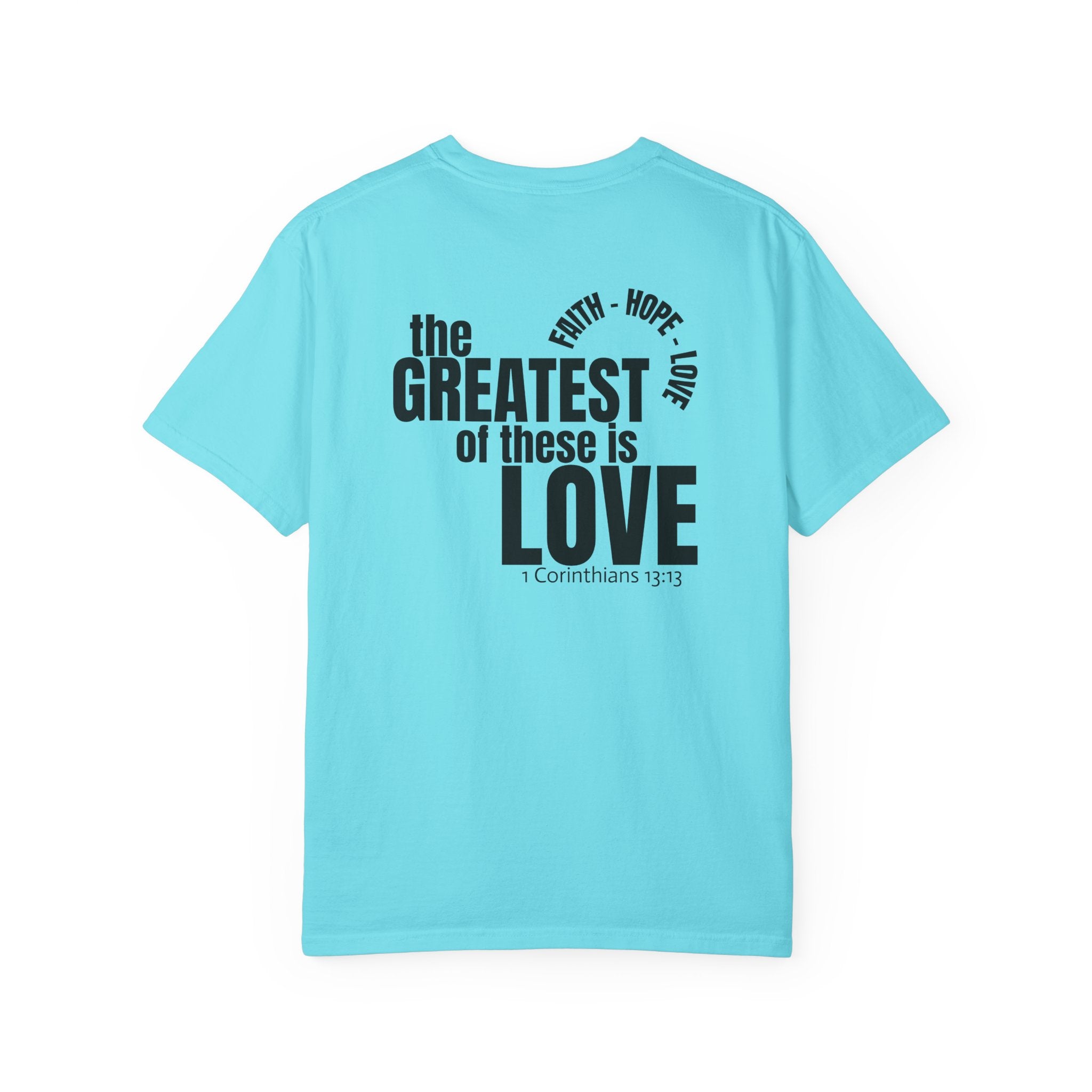 315 Multi Color - The Greatest of These - Multi Colors 315 Graphic T-Shirt