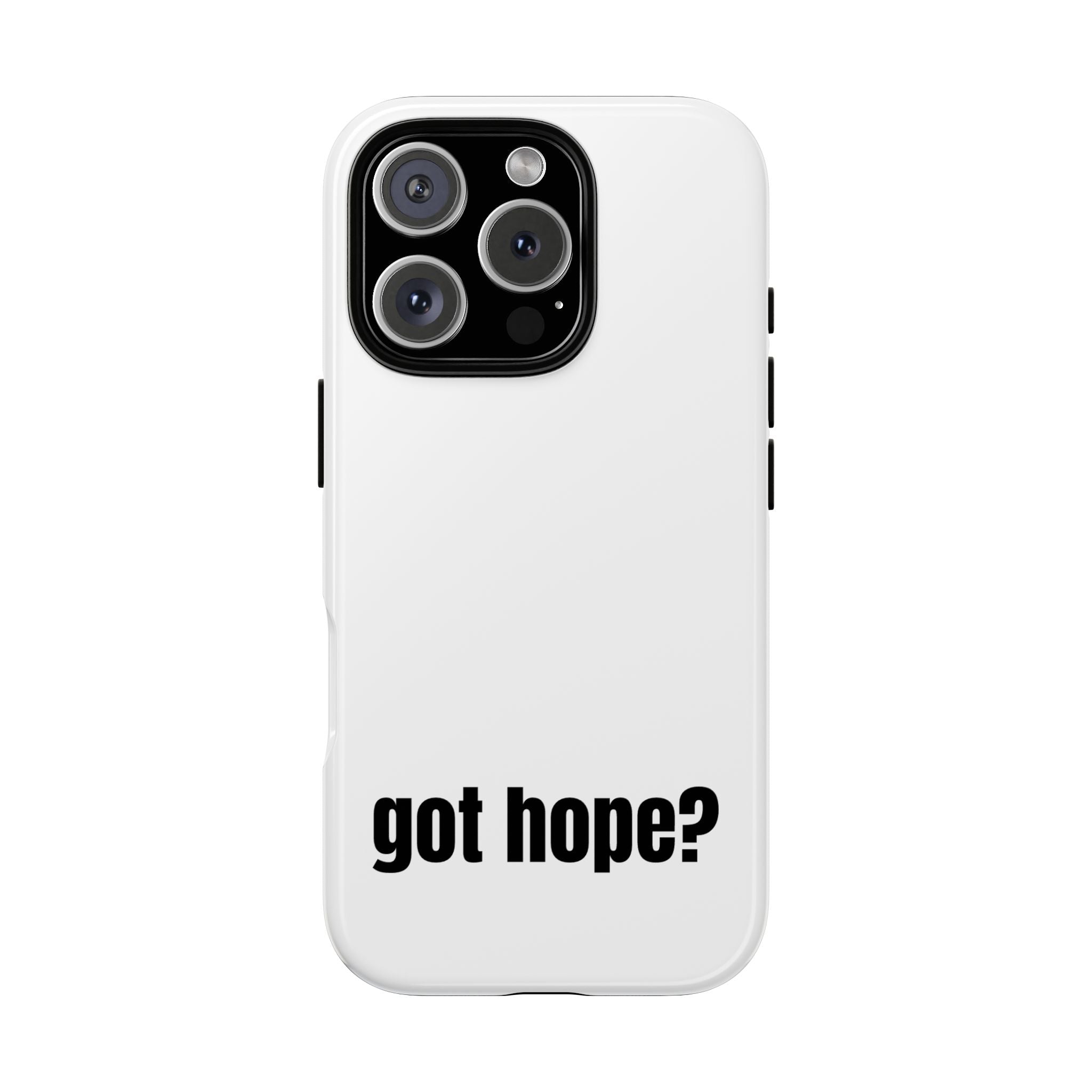 Phone Case — "got hope?" Minimalist Inspirational Protective Cover