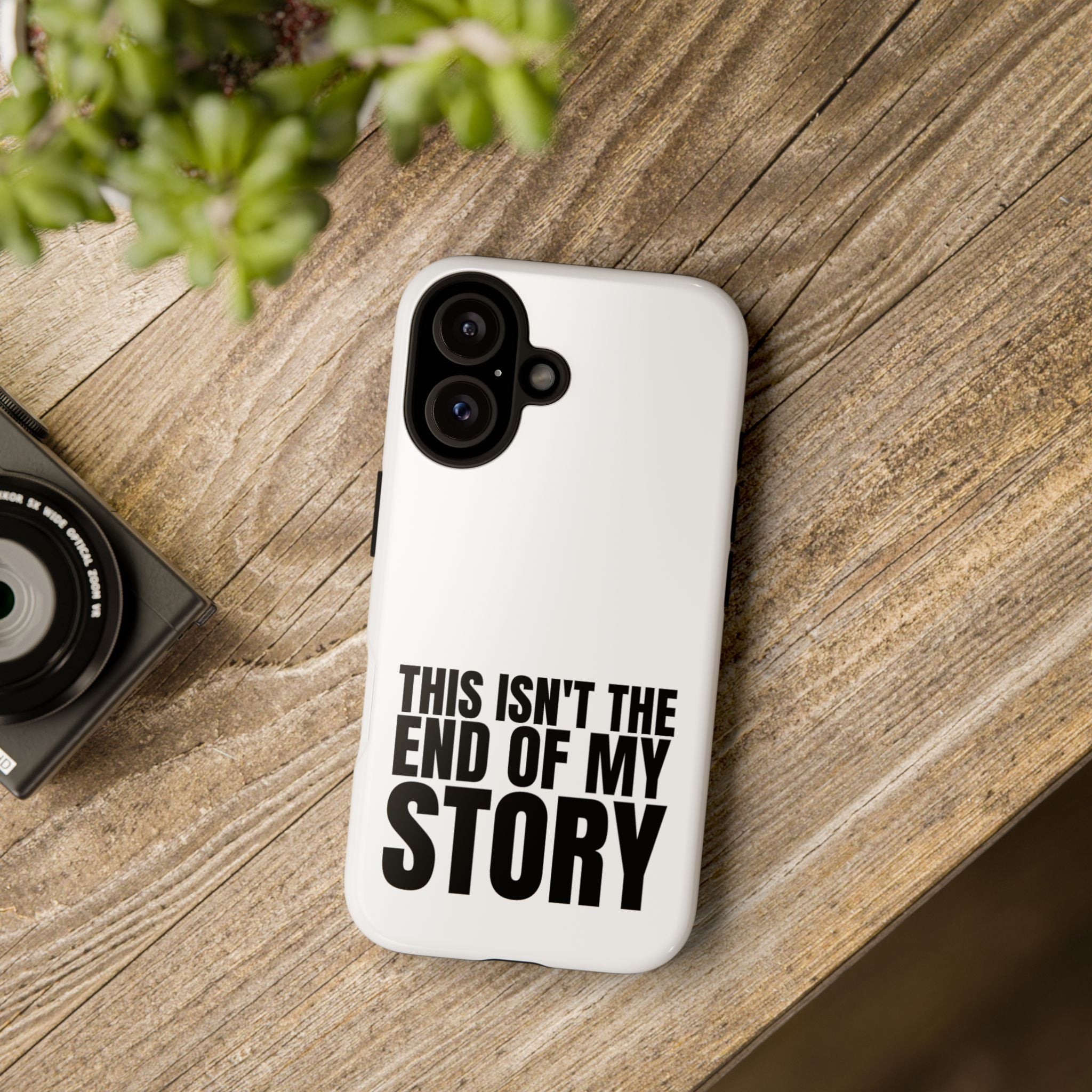 Inspirational Phone Case - 'This Isn't The End of My Story'