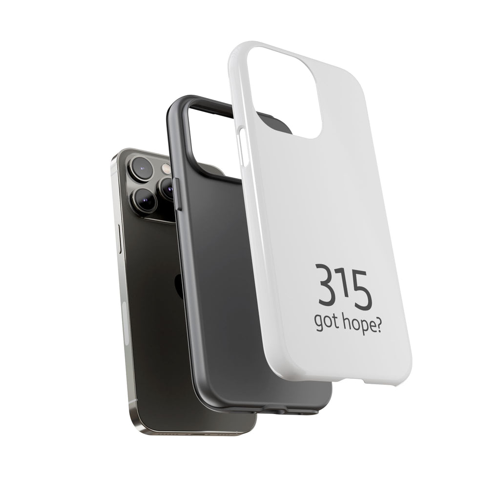 Durable Phone Case - 315 Got Hope?