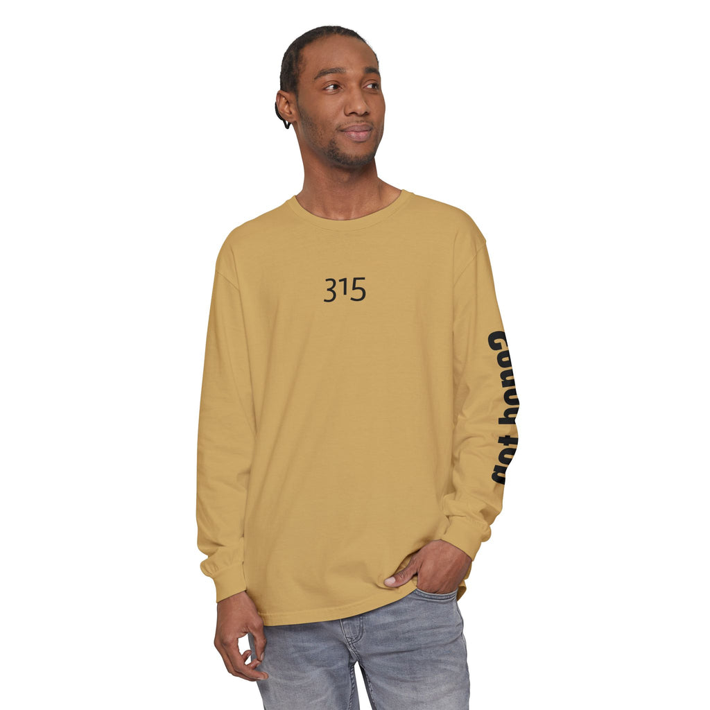 315 Go Into the WorldUnisex Long Sleeve T-Shirt - Inspirational Casual Wear