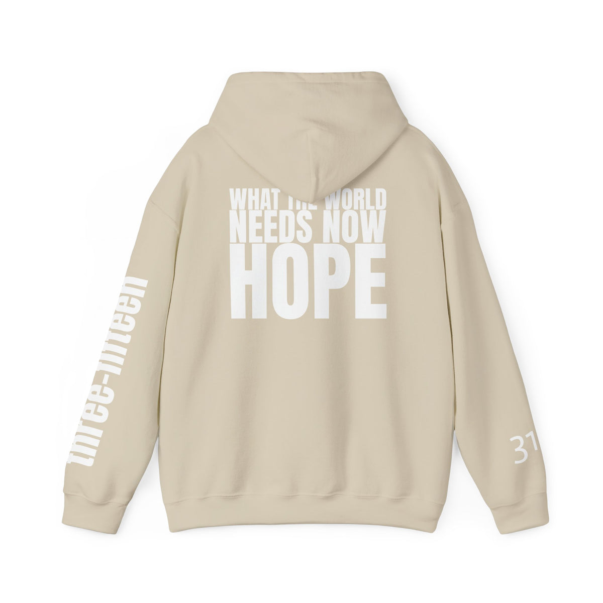 16 - Multi Colors “What the World Needs Now - HOPE”" Inspirational Quote Hoodie - This Isn't The End Of My Story