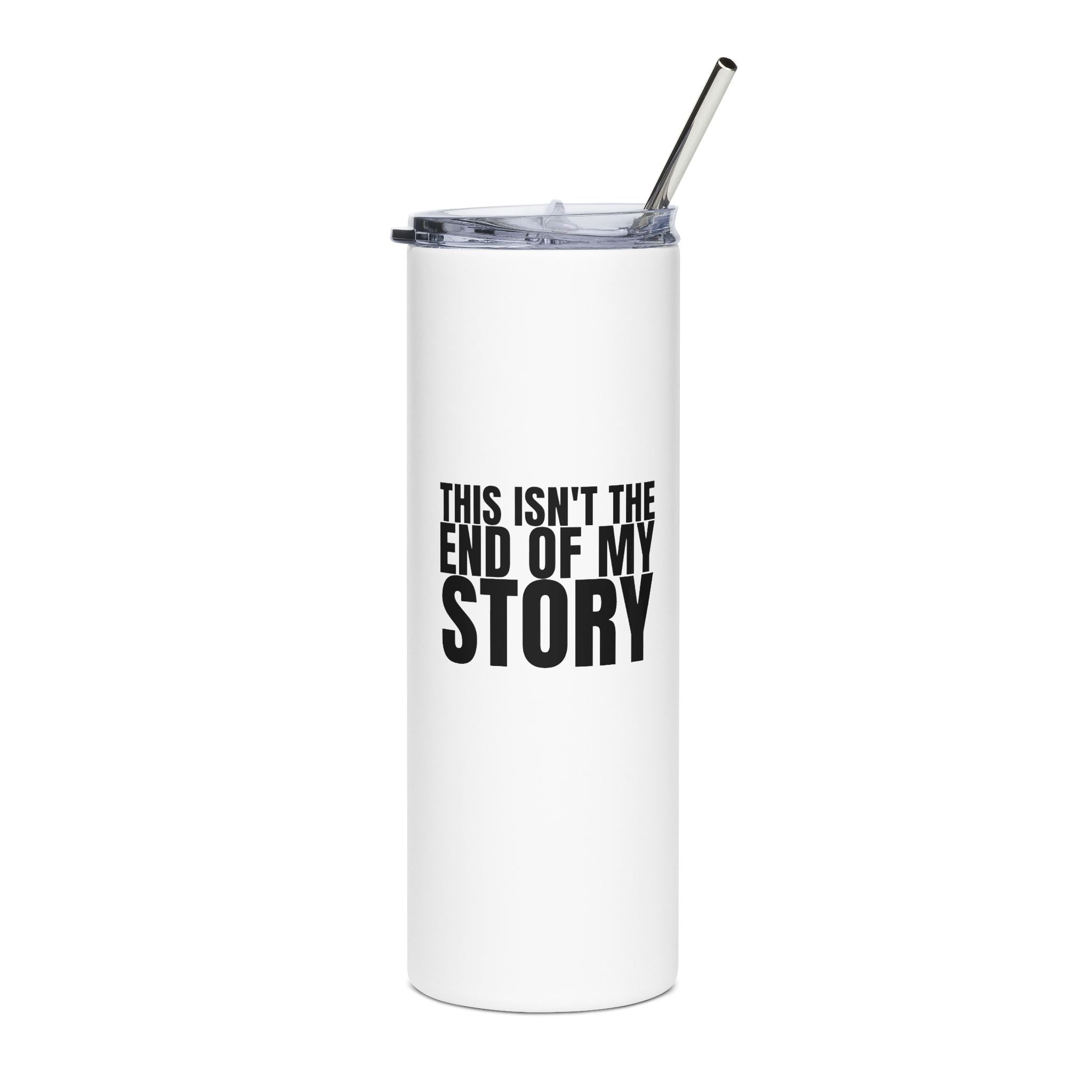 Tumbler — "This Isn't the End of My Story" 20oz Stainless Steel Travel Cup