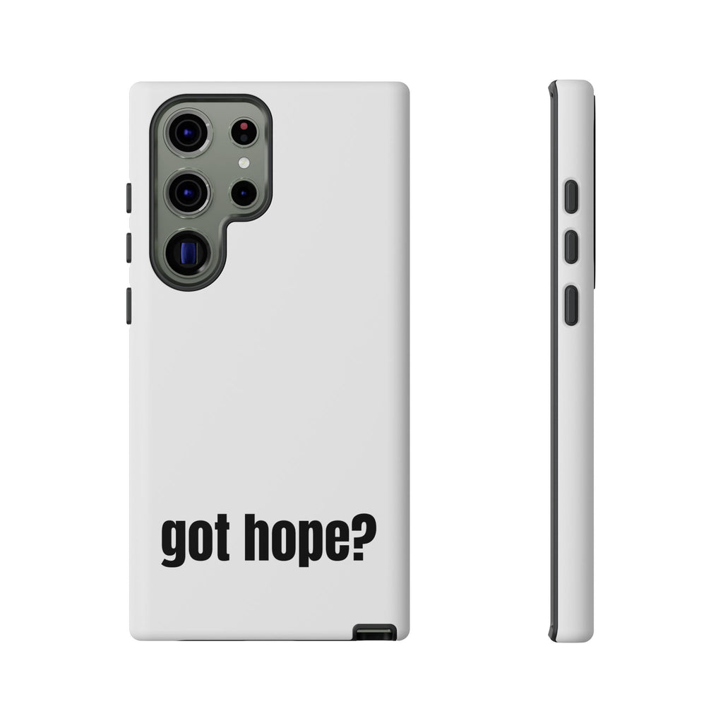 Phone Case — "got hope?" Minimalist Inspirational Protective Cover