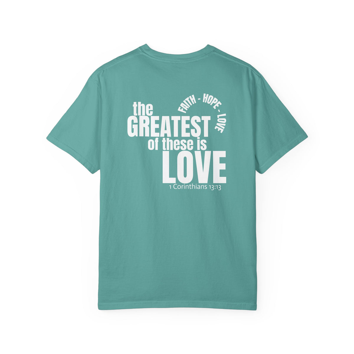 01 - Multi Color - The Greatest of These - Multi Colors 315 Graphic T-Shirt