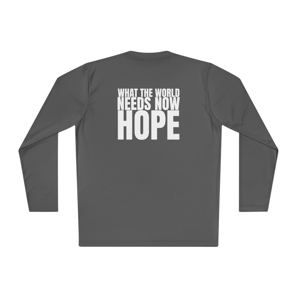 Got Hope - Multi Colors “What the World Needs Now - HOPE”" Hopeful Message Unisex Lightweight Long Sleeve Tee