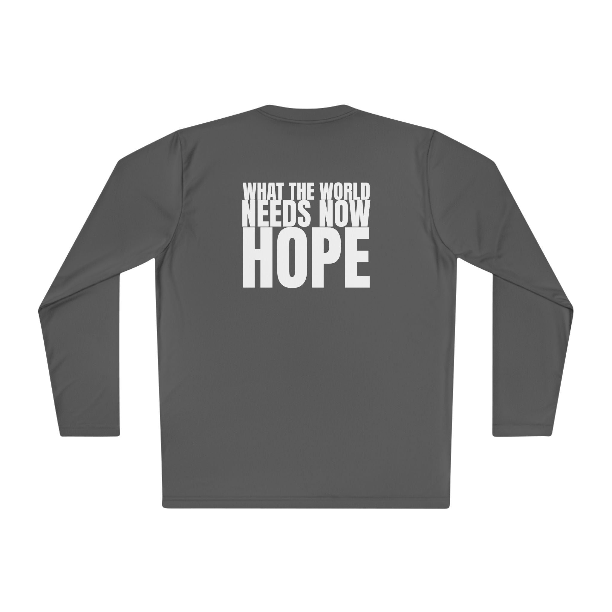 Got Hope - Multi Colors “What the World Needs Now - HOPE”" Hopeful Message Unisex Lightweight Long Sleeve Tee