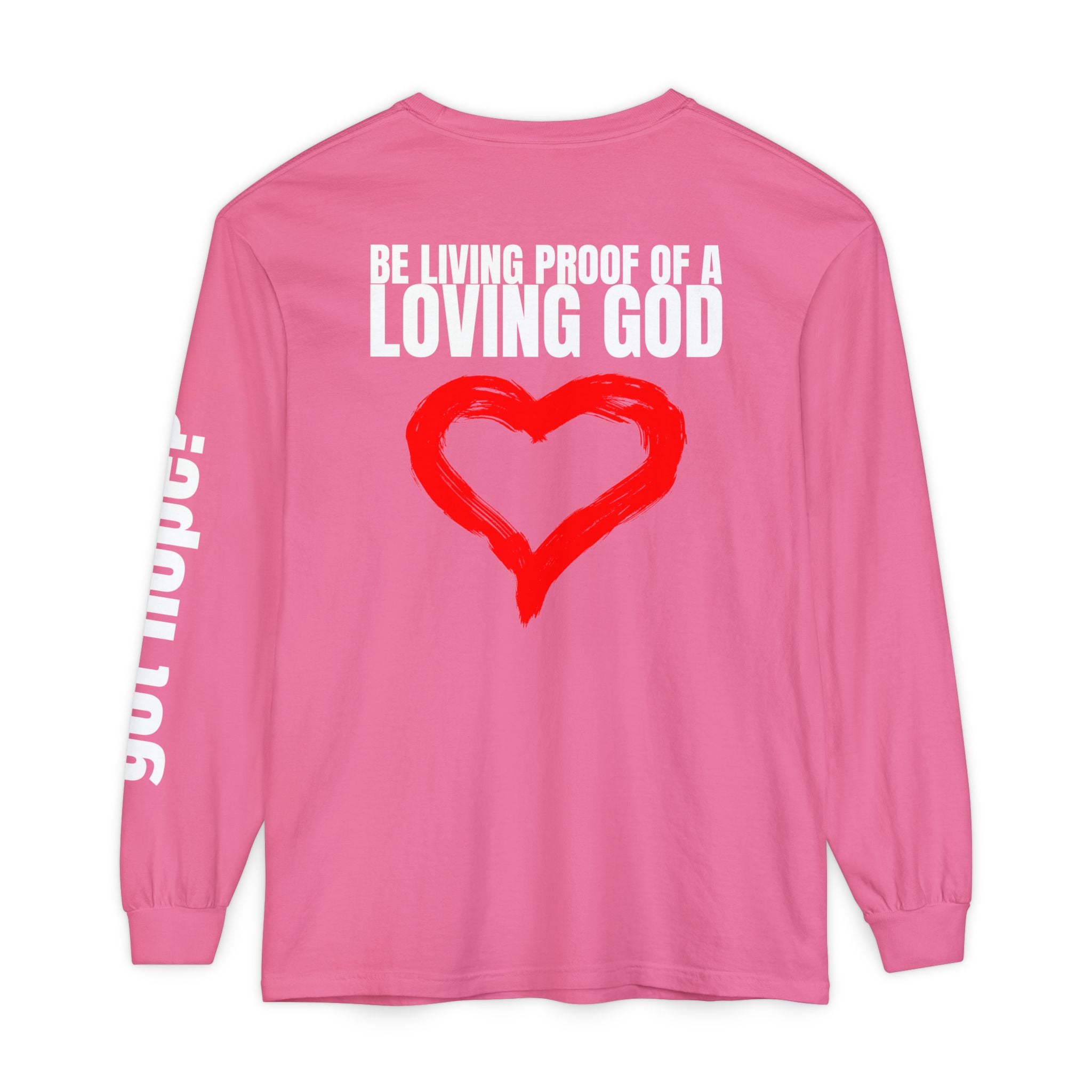 315 Be Living Proof Unisex Long Sleeve T-Shirt - Inspirational Casual Wear