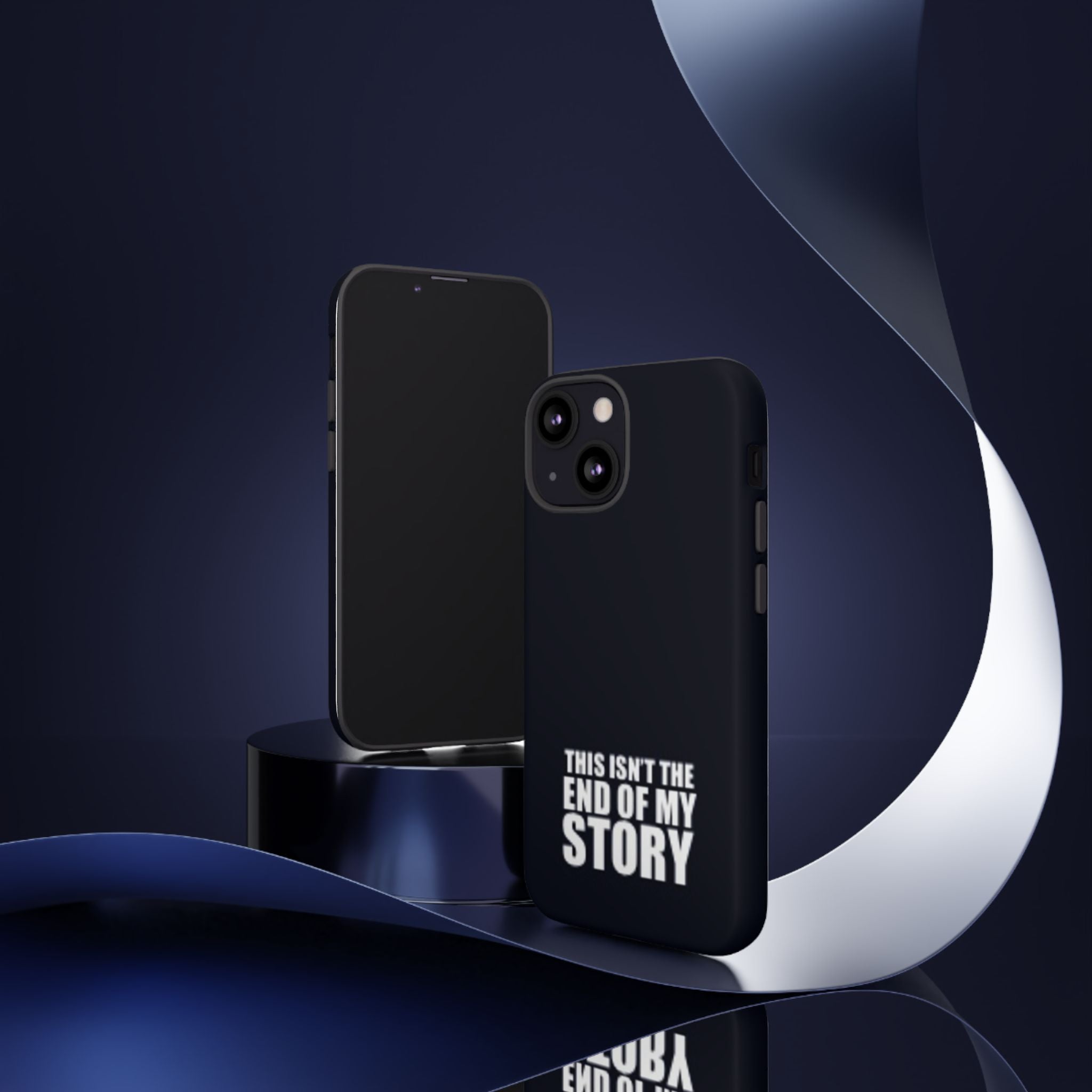 Inspirational Phone Case - 'This Isn't The End of My Story'