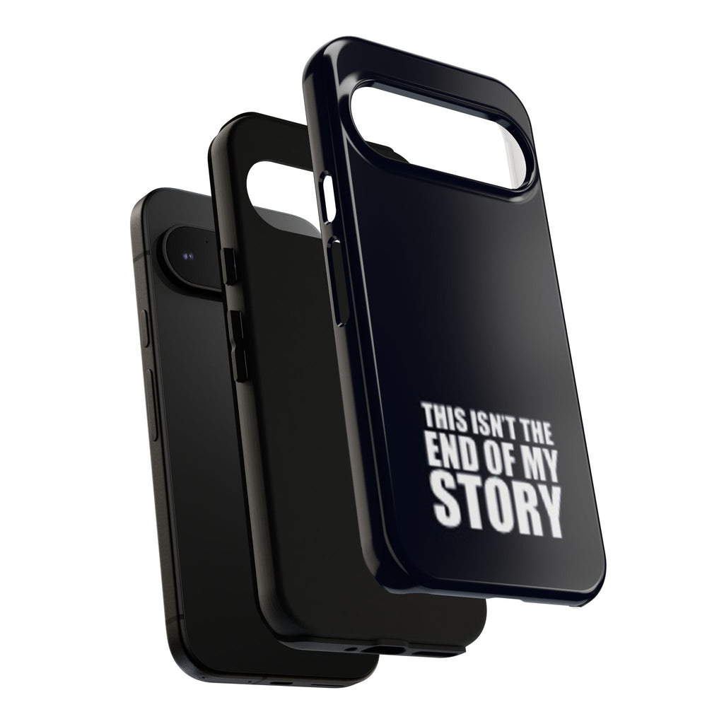 Inspirational Phone Case - 'This Isn't The End of My Story'