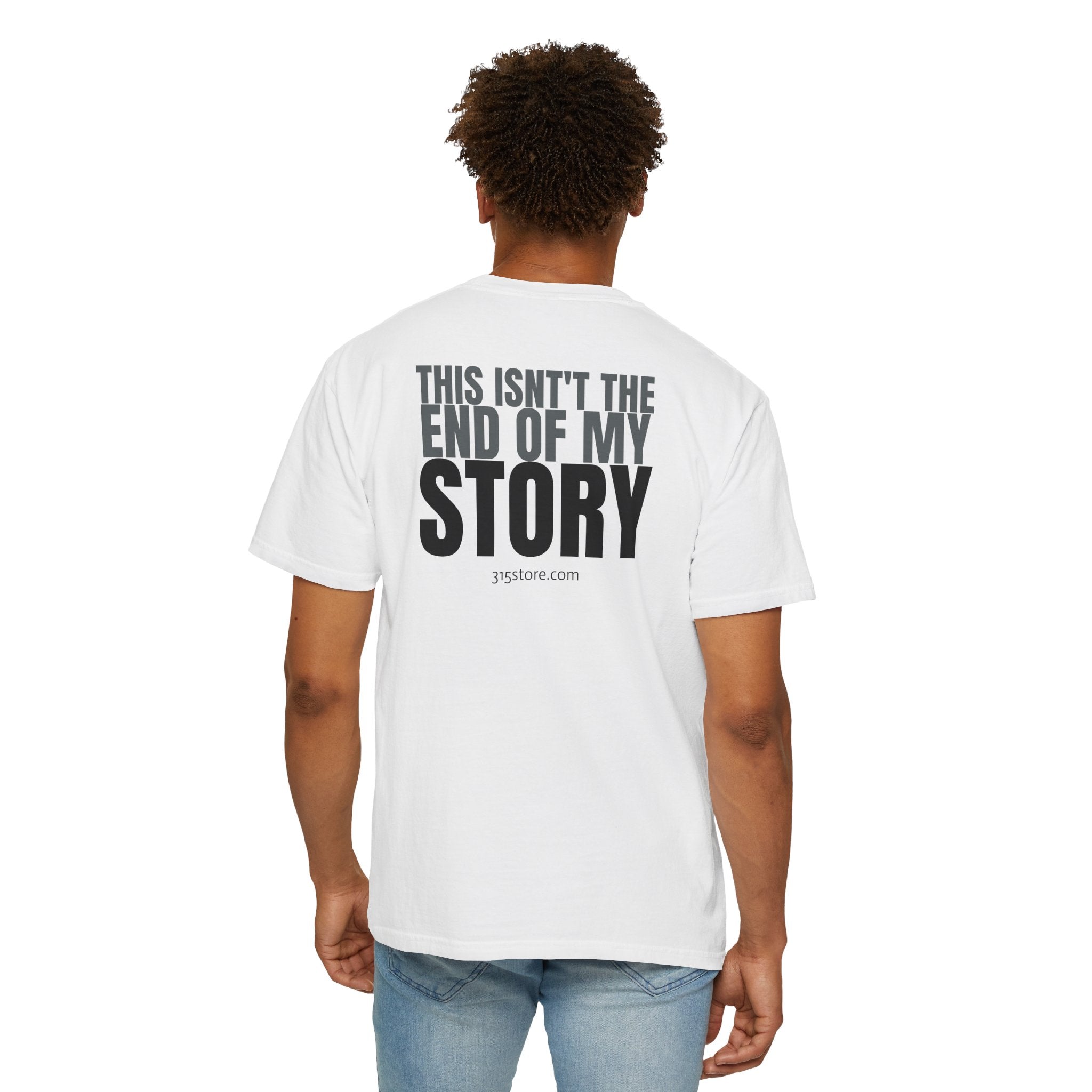 1 - Multi Colors Bold 315 “ this isn’t the end of my story” Store Graphic T-Shirt