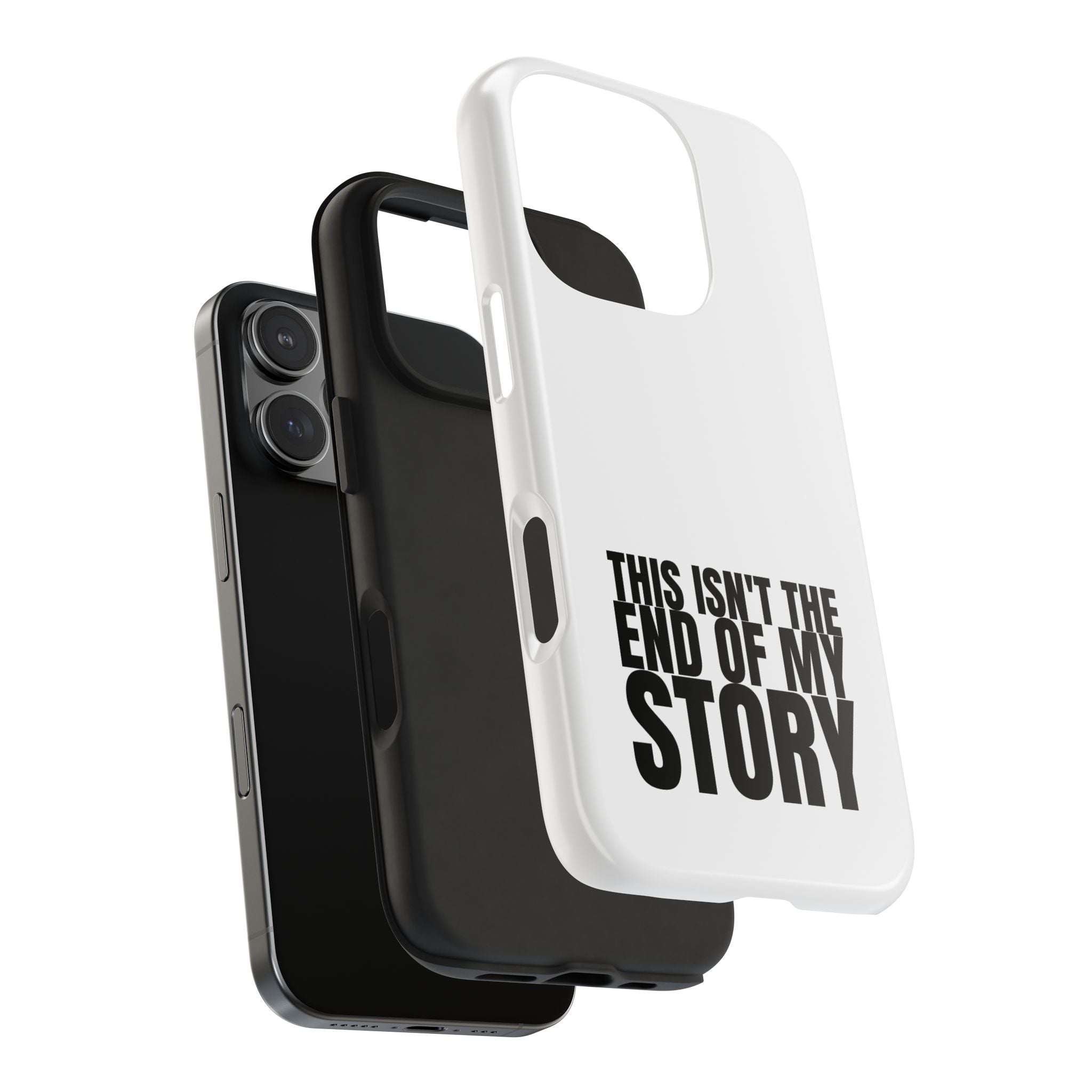 36 - Phone Case — "This Isn't the End of My Story" Tough Protective Cover