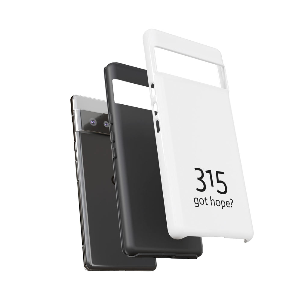 Durable Phone Case - 315 Got Hope?