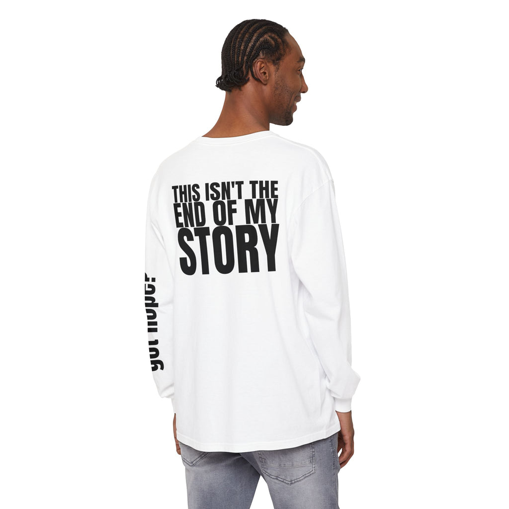 12 - Long sleeve tee 315 “This Isn’t the End of My Story" Unisex Long Sleeve T-Shirt - Inspirational Casual Wear