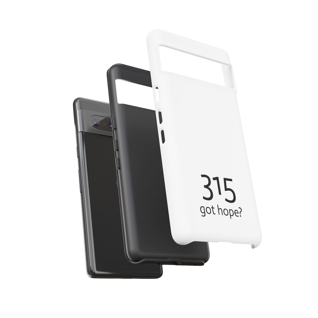 Durable Phone Case - 315 Got Hope?