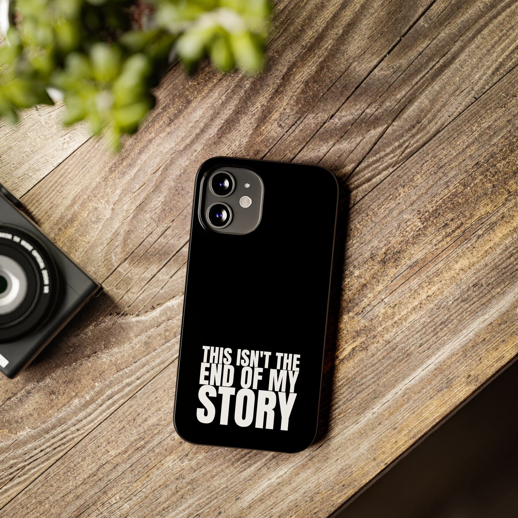 36 - Phone case Slim Phone Case — "This Isn't the End of My Story" Motivational Black Protective Cover