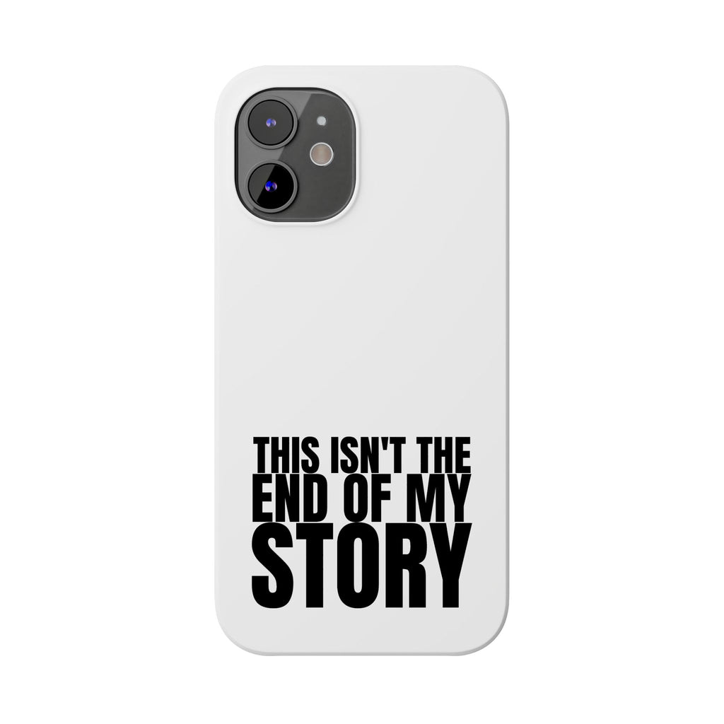 36 - Phone case Slim Phone Case — "This Isn't the End of My Story" Motivational Protective Cover