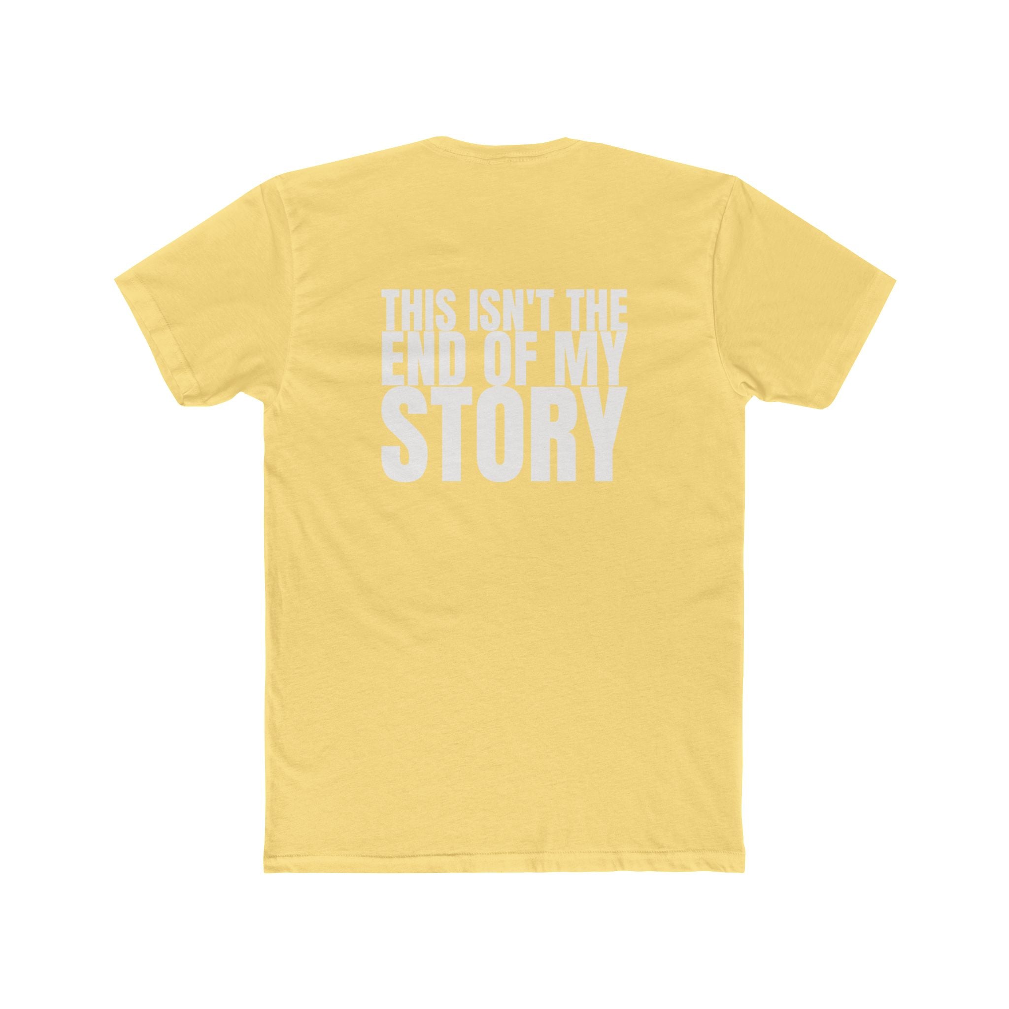 Multi Colors "This Isn't the End of My Story" Hopeful Message Unisex Cotton Crew Tee