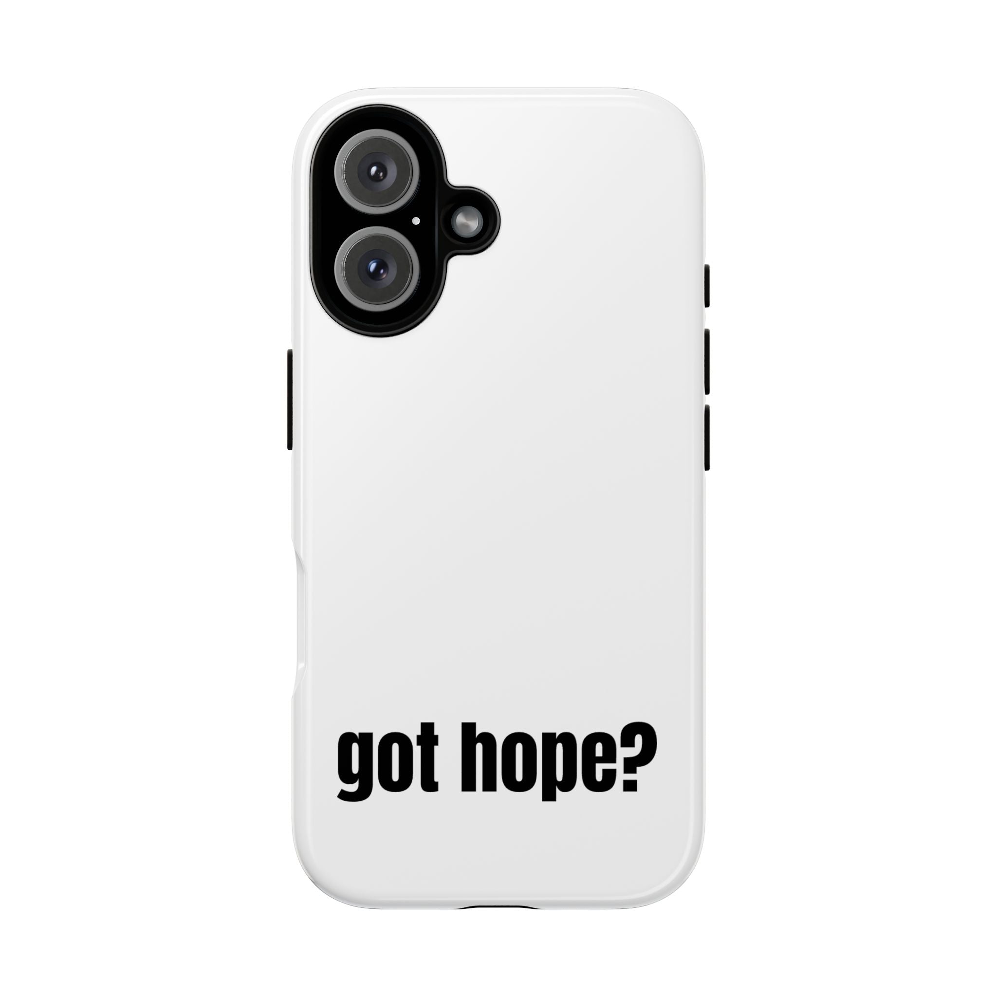 Phone Case — "got hope?" Minimalist Inspirational Protective Cover