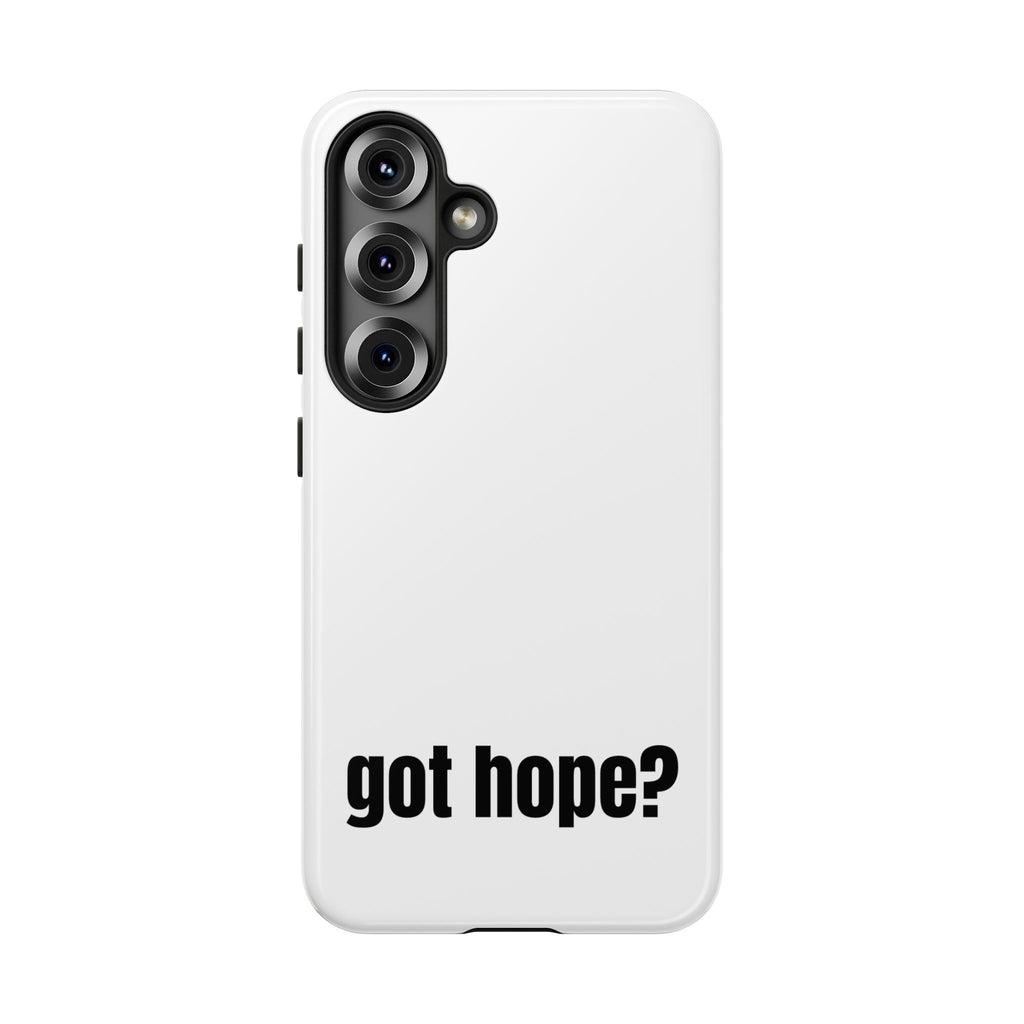Phone Case — "got hope?" Minimalist Inspirational Protective Cover