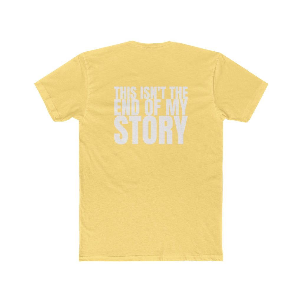 Multi Colors "This Isn't the End of My Story" Hopeful Message Unisex Cotton Crew Tee