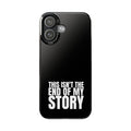 36 - Phone case Slim Phone Case — "This Isn't the End of My Story" Motivational Black Protective Cover