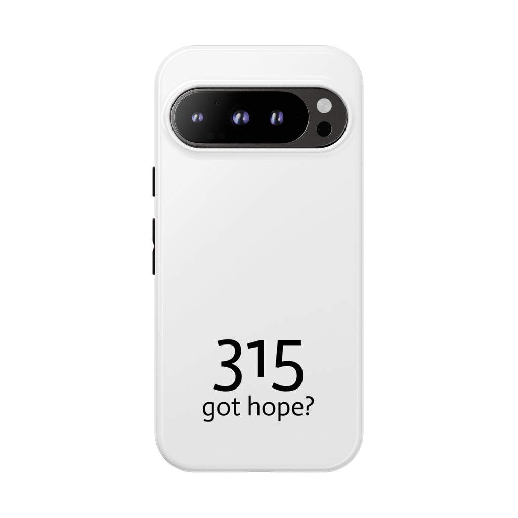 Durable Phone Case - 315 Got Hope?
