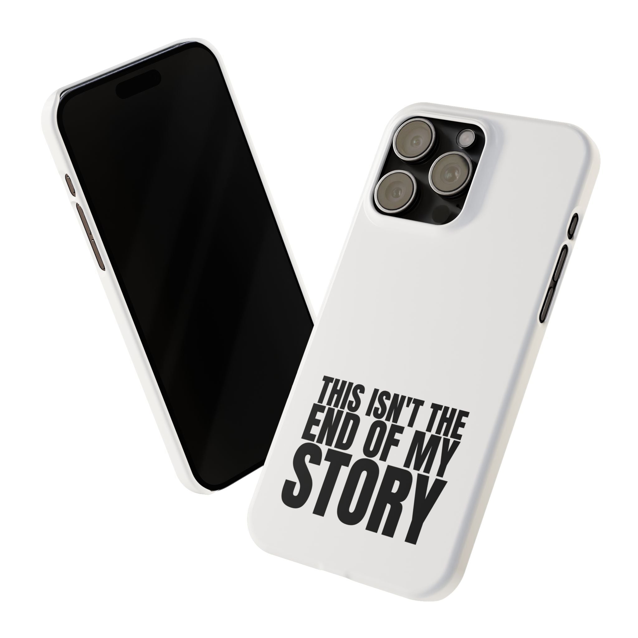 36 - Phone case Slim Phone Case — "This Isn't the End of My Story" Motivational Protective Cover