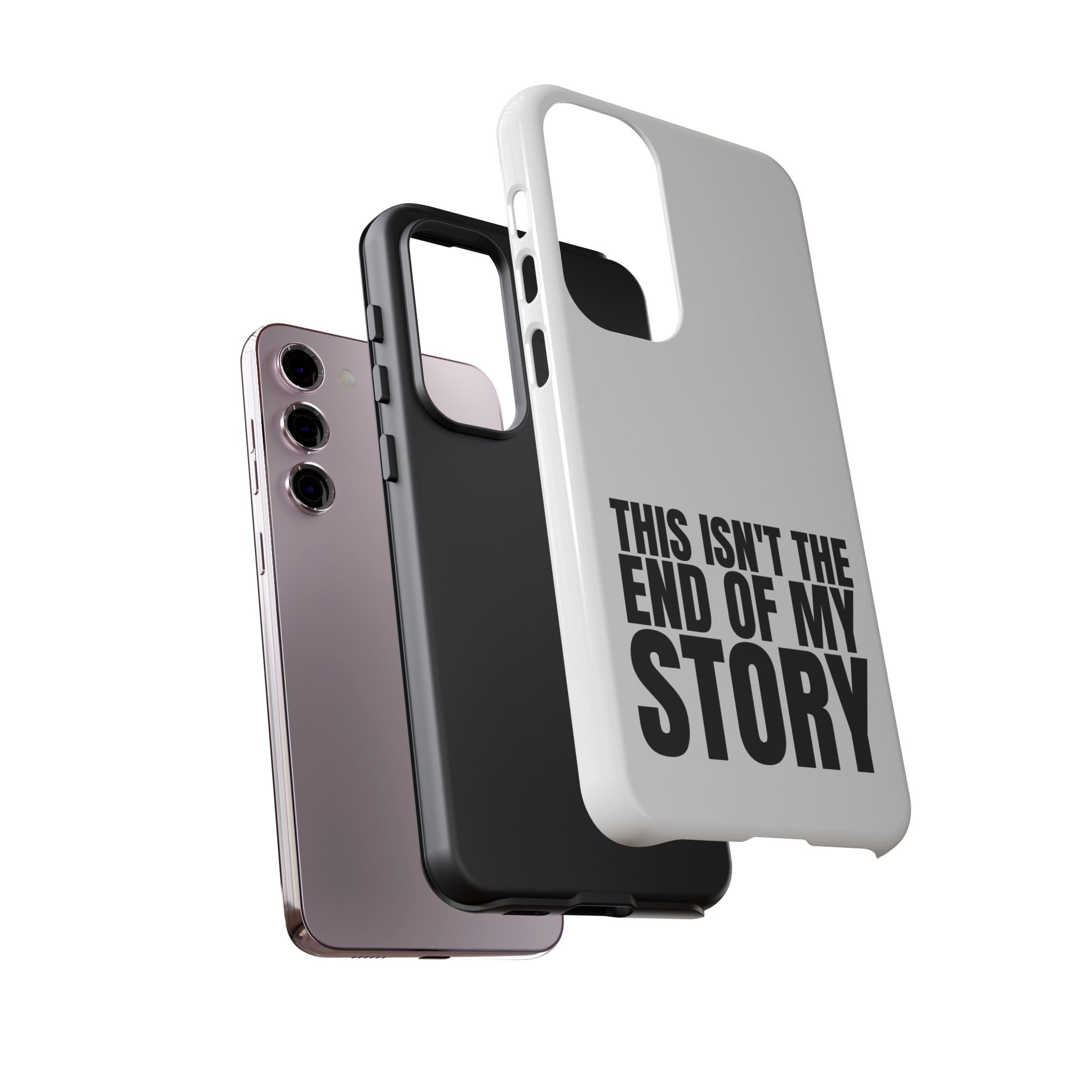 Inspirational Phone Case - 'This Isn't The End of My Story'