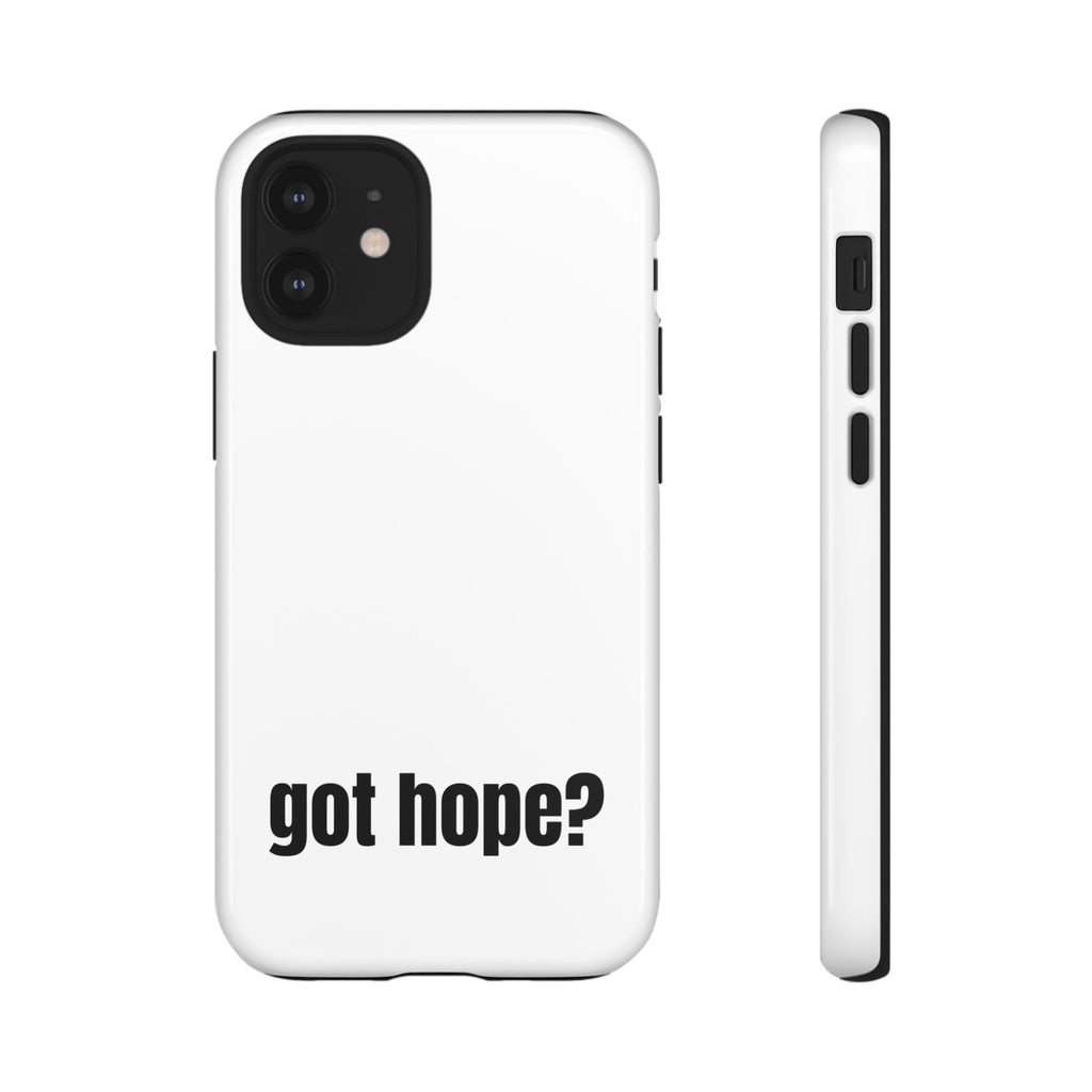 Phone Case — "got hope?" Minimalist Inspirational Protective Cover