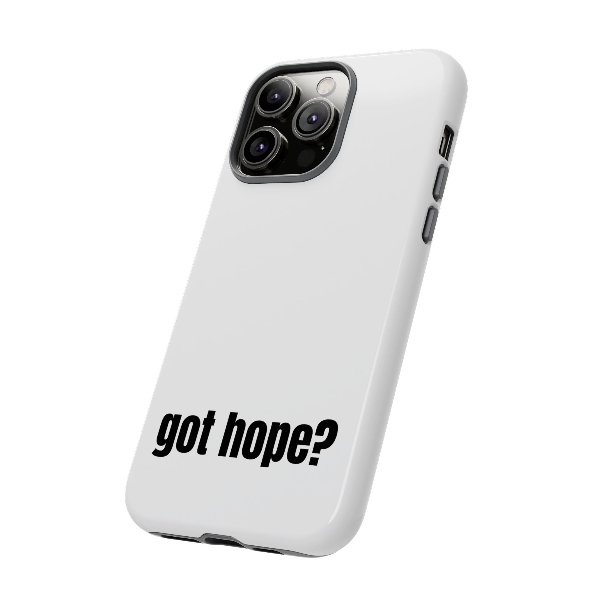 Phone Case — "got hope?" Minimalist Inspirational Protective Cover