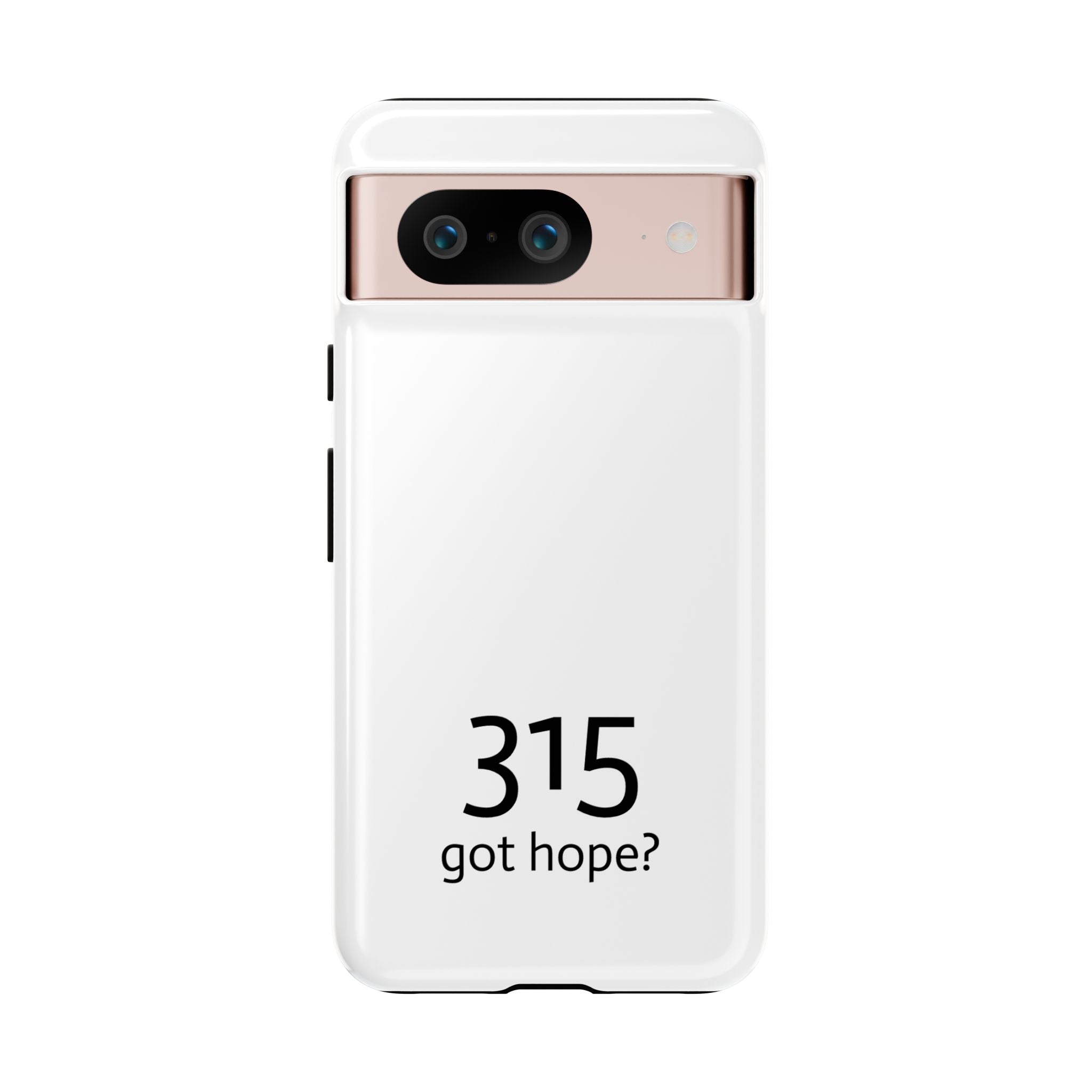 Durable Phone Case - 315 Got Hope?